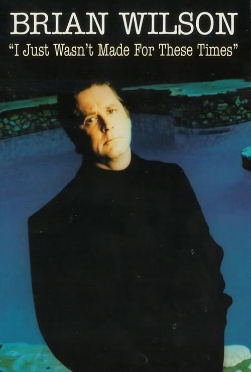 Brian Wilson: I Just Wasn't Made for These Times 1995 official movie poster