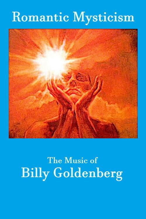 Romantic Mysticism: The Music of Billy Goldenberg 2022 official movie poster