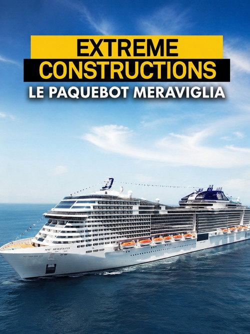 Extreme constructions : Le paquebot Meraviglia 2017 official movie poster