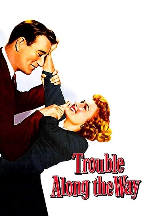 Trouble Along the Way 1953 official movie poster