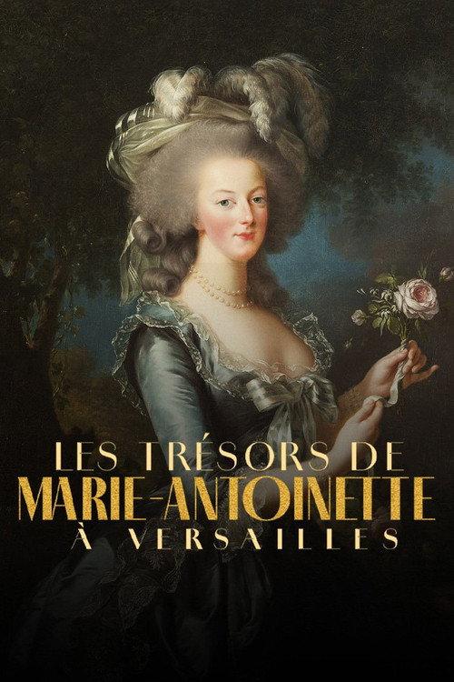 The Treasures of Marie-Antoinette at Versailles 2024 official movie poster