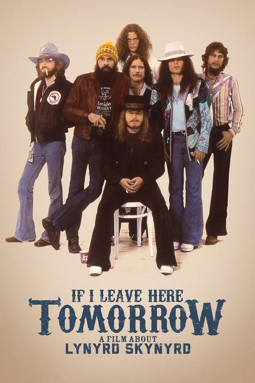 If I Leave Here Tomorrow: A Film About Lynyrd Skynyrd 2018 official movie poster