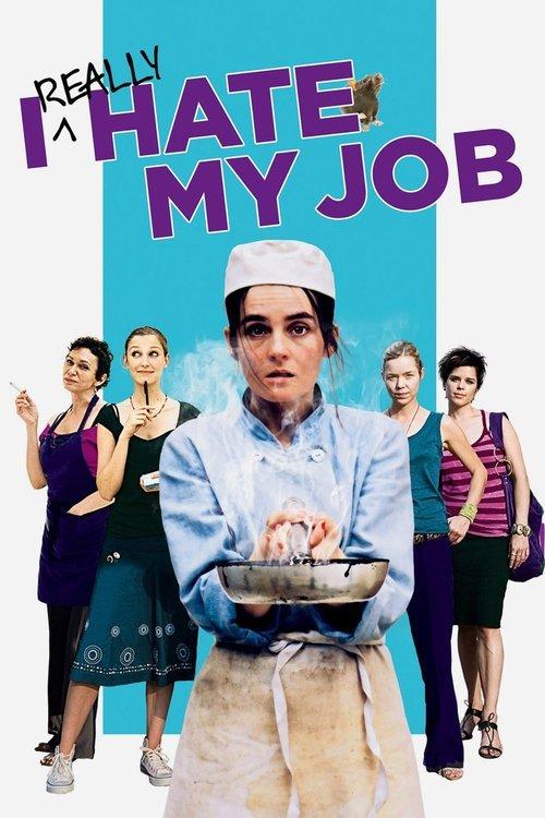 I Really Hate My Job 2007 official movie poster