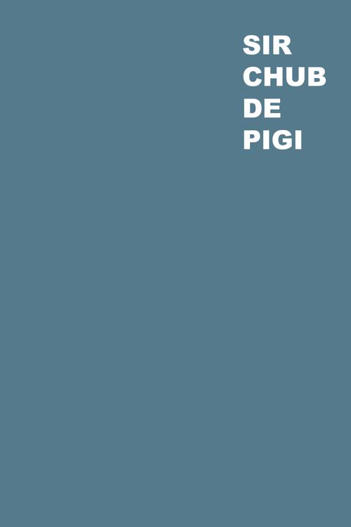 Sir Chub de Pigi 2019 official movie poster