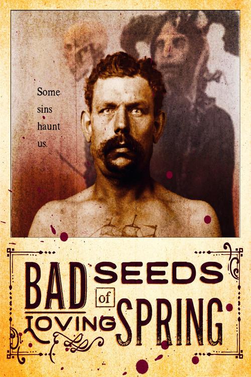 Bad Seeds of Loving Spring  official movie poster