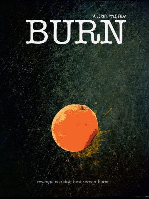 Burn 2011 official movie poster