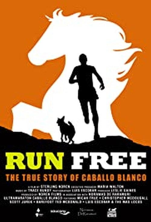Run Free: The True Story of Caballo Blanco 2015 official movie poster