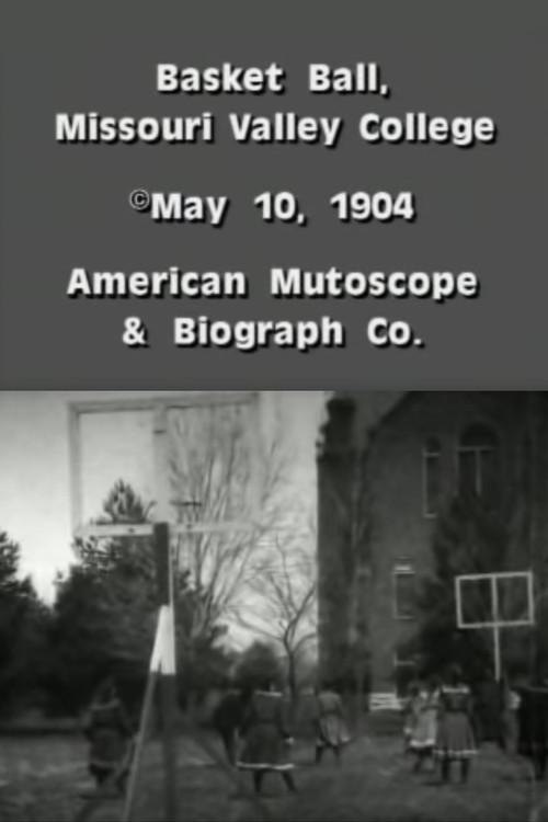 Basket Ball, Missouri Valley College 1904 official movie poster