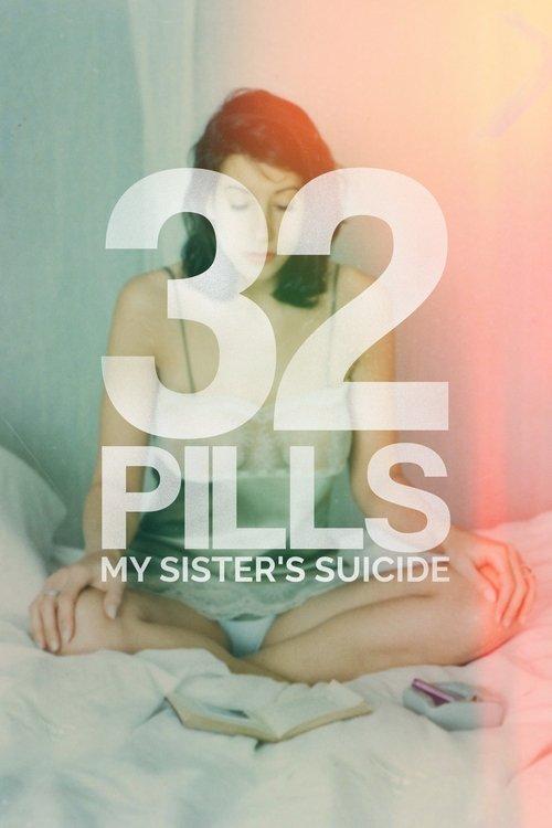 32 Pills: My Sister's Suicide 2017 official movie poster
