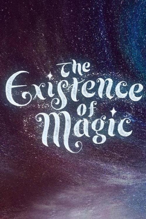 The Existence of Magic 2020 official movie poster