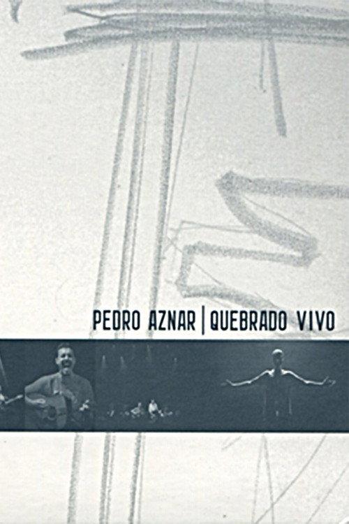 Pedro Aznar: Quebrado Vivo 2008 official movie poster