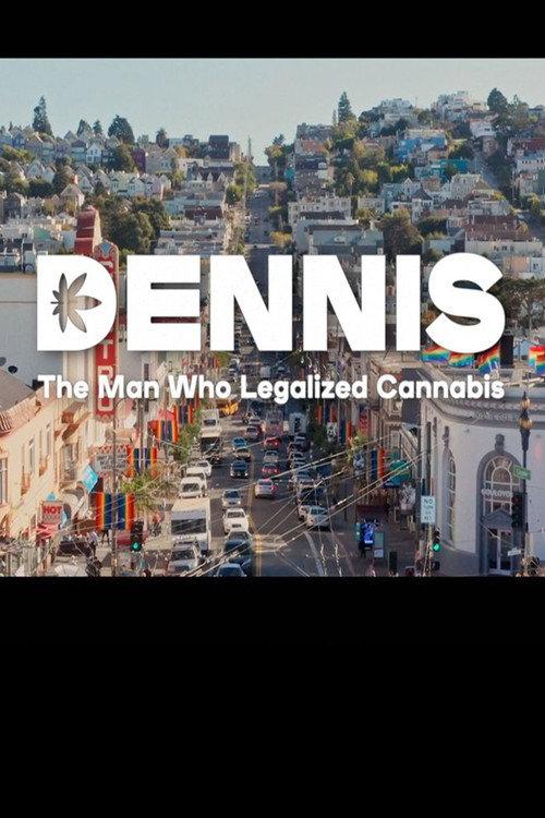 Dennis: The Man Who Legalized Cannabis 2020 official movie poster
