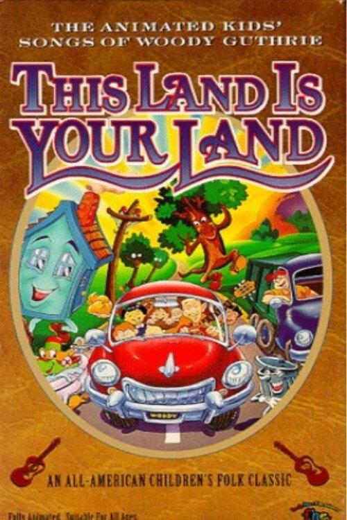 This Land Is Your Land: The Animated Kids' Songs of Woody Guthrie 1997 official movie poster