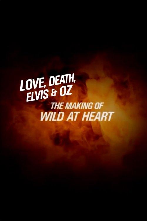 Love, Death, Elvis & Oz: The Making of Wild at Heart 2004 official movie poster