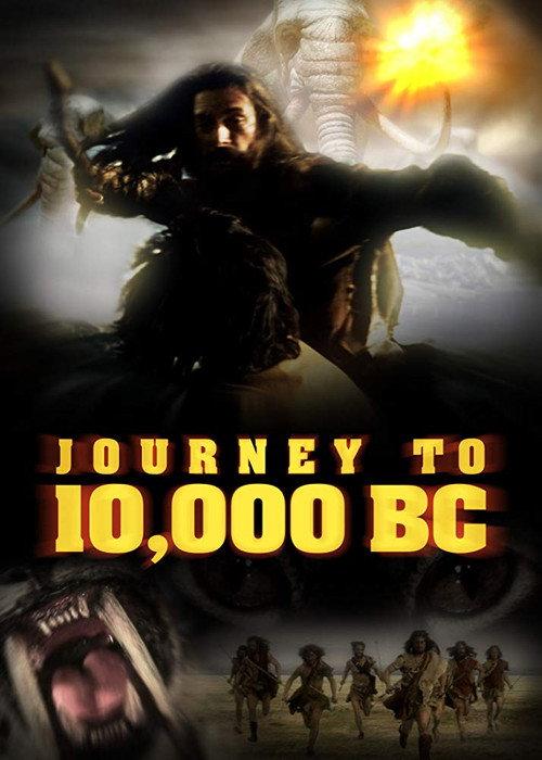 Journey to 10,000 BC 2009 official movie poster