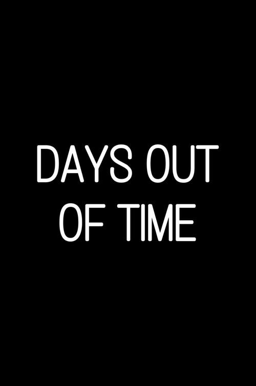 Days Out of Time 2007 official movie poster
