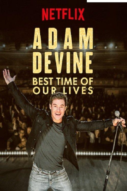 Adam Devine: Best Time of Our Lives 2019 official movie poster