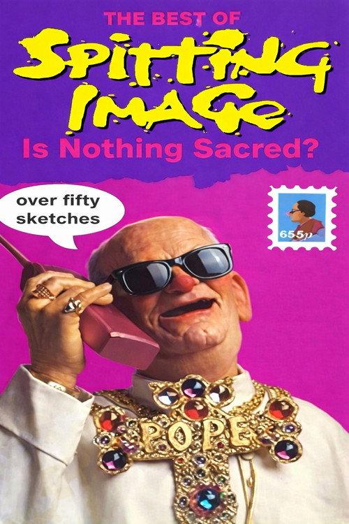 Spitting Image: Best Of - Is Nothing Sacred? 1991 official movie poster