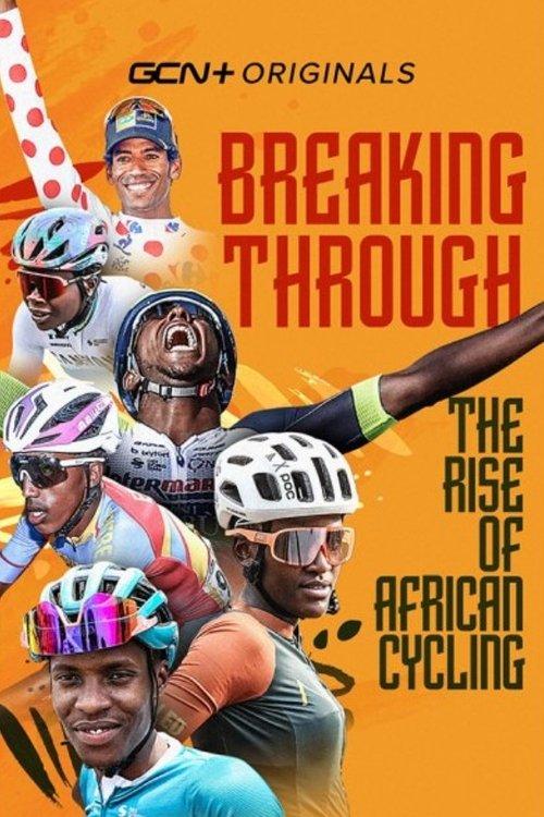 Breaking Through: The Rise of African Cycling 2023 official movie poster