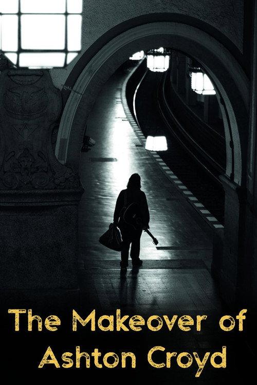 The Makeover of Ashton Croyd 2022 official movie poster