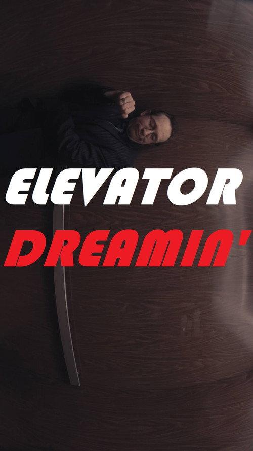 Elevator Dreamin' 2019 official movie poster