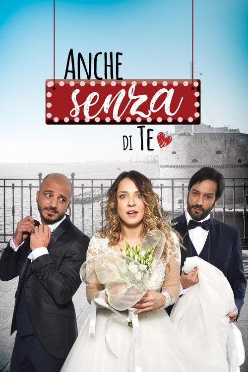 Anche senza di te 2018 official movie poster
