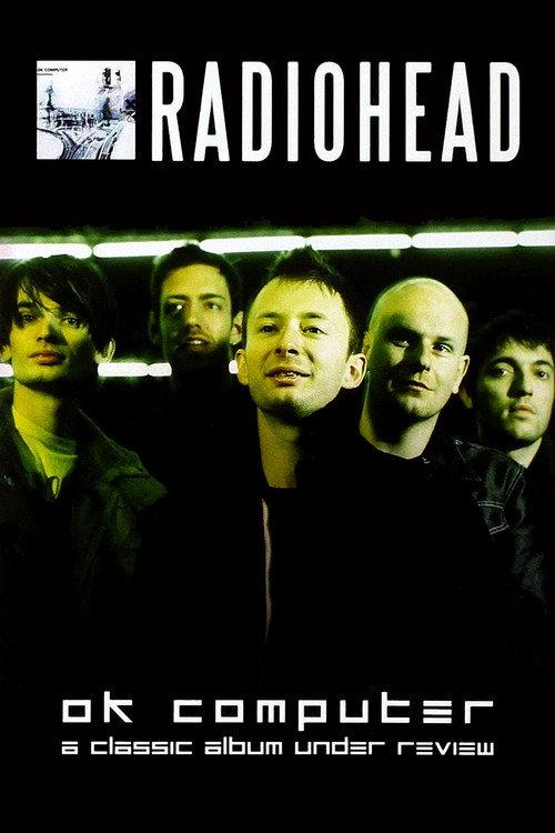 Radiohead | OK Computer: A Classic Album Under Review 2006 official movie poster