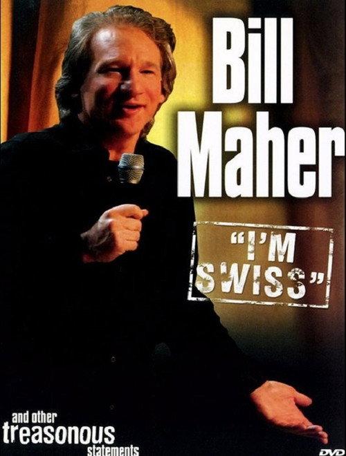 Bill Maher: I'm Swiss 2005 official movie poster