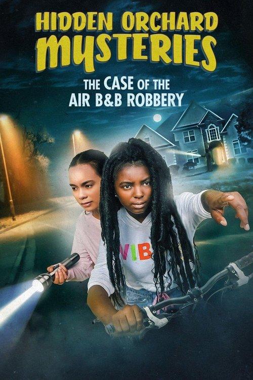 Hidden Orchard Mysteries: The Case of the Air B and B Robbery 2020 official movie poster