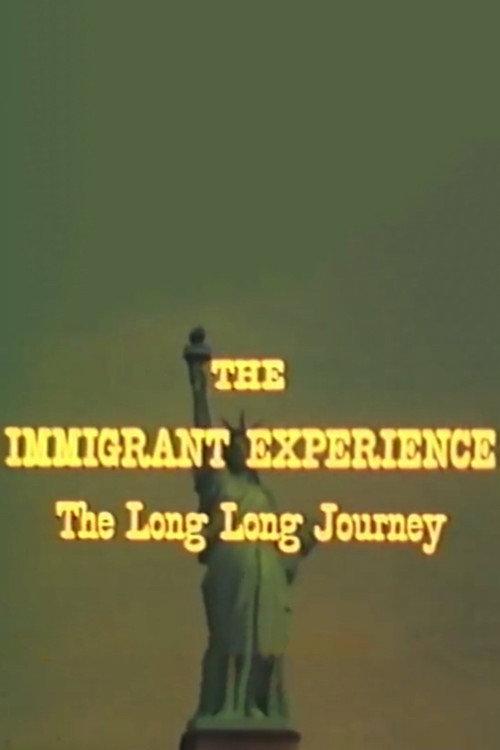 The Immigrant Experience: The Long Long Journey 1972 official movie poster