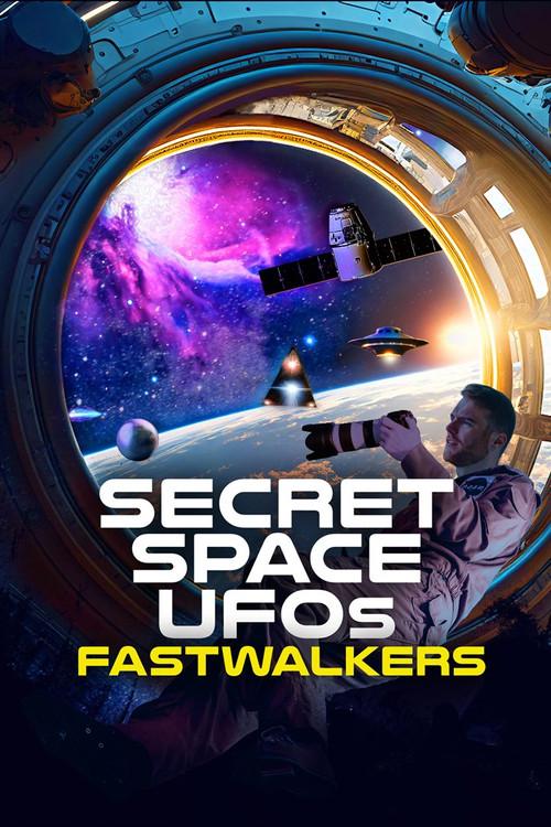 Secret Space UFOs: Fastwalkers 2023 official movie poster