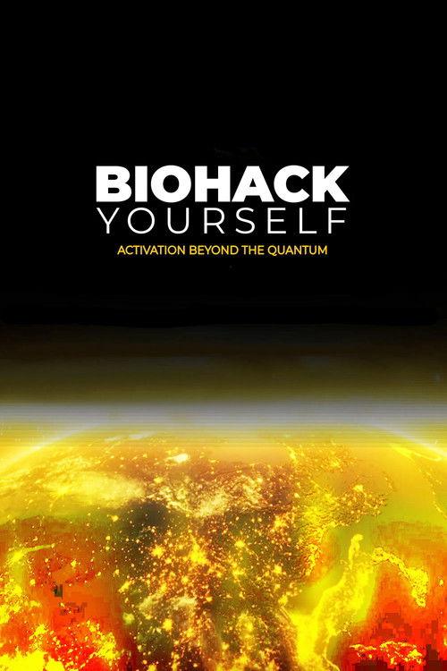 Biohack Yourself: Activation Beyond the Quantum 2024 official movie poster