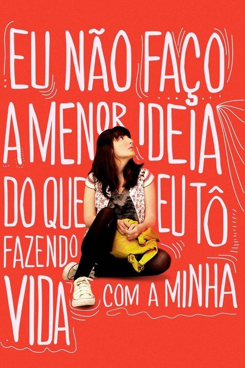 I Have No Idea What I’m Doing With My Life 2013 official movie poster