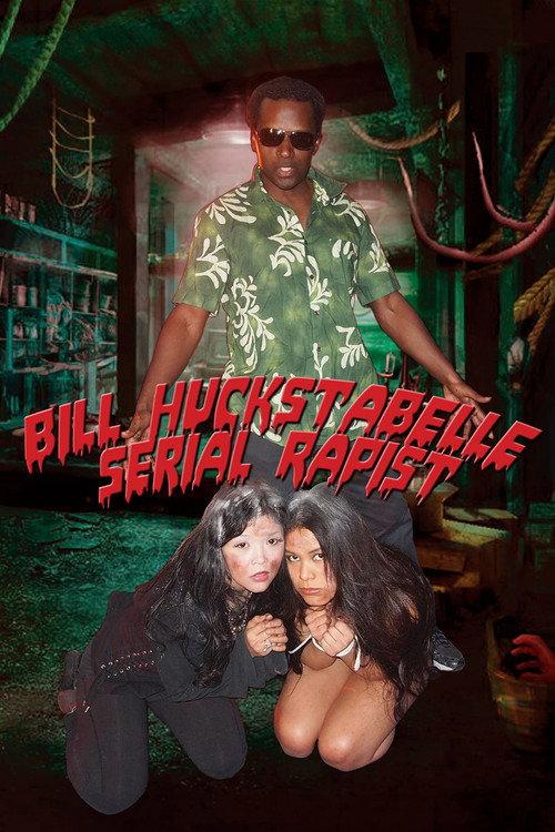 Bill Huckstabelle: Serial Rapist 2015 official movie poster