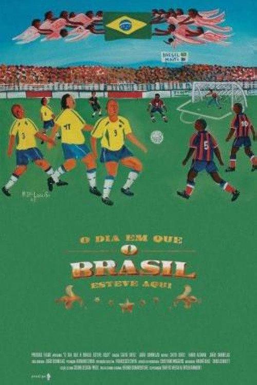O Dia em que o Brasil Esteve Aqui 2006 official movie poster