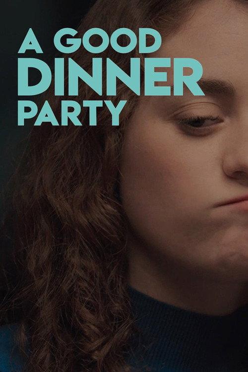 A Good Dinner Party 2019 official movie poster
