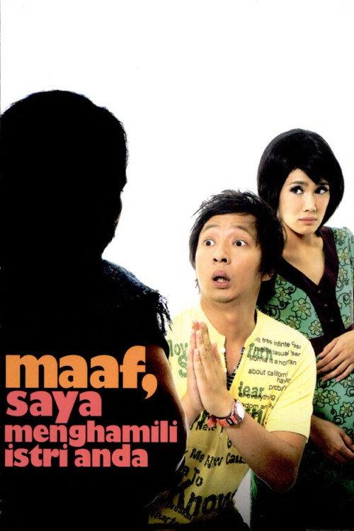 Maaf, Saya Menghamili Istri Anda 2007 official movie poster