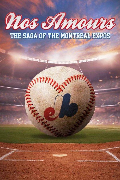 Nos Amours: The Saga of the Expos of Montreal 2024 official movie poster
