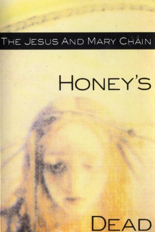 The Jesus and Mary Chain: Honey's Dead 2011 official movie poster