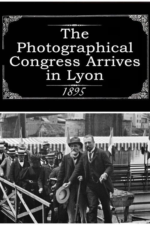 The Photographical Congress Arrives in Lyon 1895 official movie poster