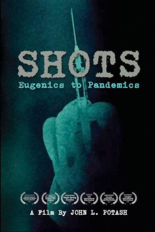 Shots: Eugenics to Pandemics 2022 official movie poster
