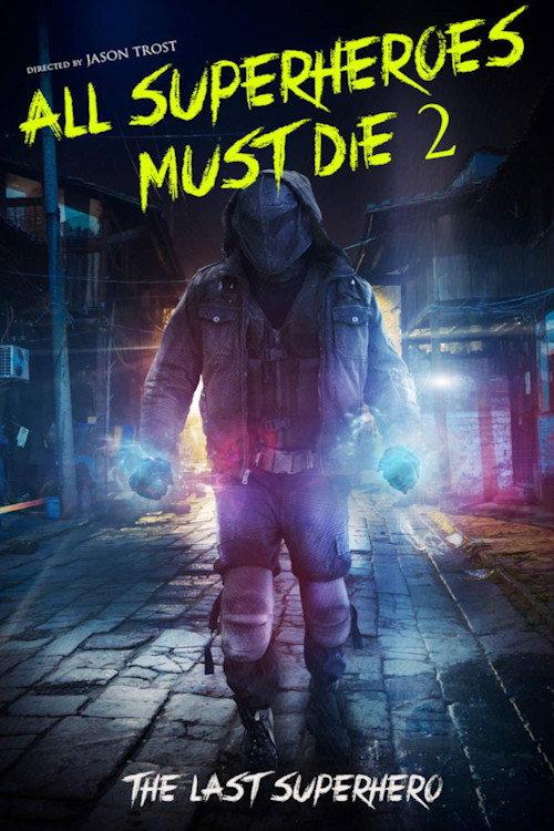 All Superheroes Must Die 2: The Last Superhero 2016 official movie poster