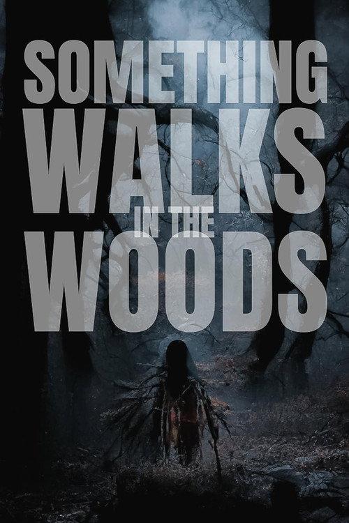 Something Walks in the Woods 2023 official movie poster
