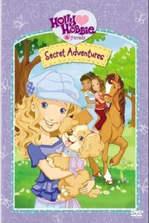 Holly Hobbie and Friends: Secret Adventures 2007 official movie poster