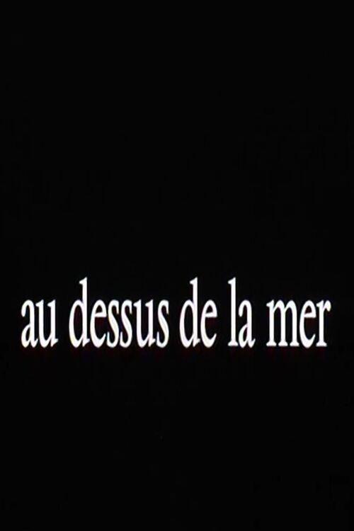 Au-dessus de la mer 1999 official movie poster