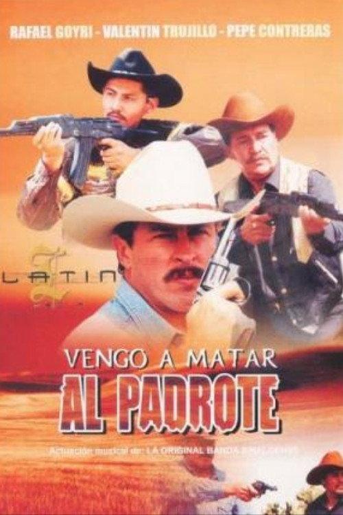 Vengo a matar al padrote 2004 official movie poster