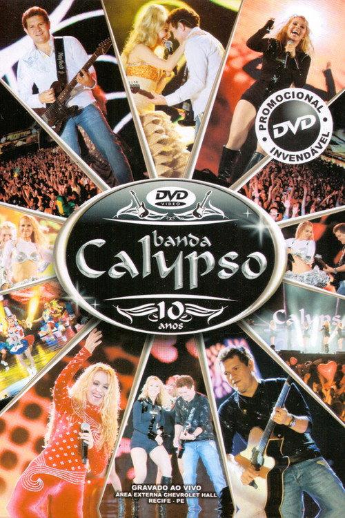 Banda Calypso: 10 Anos 2010 official movie poster