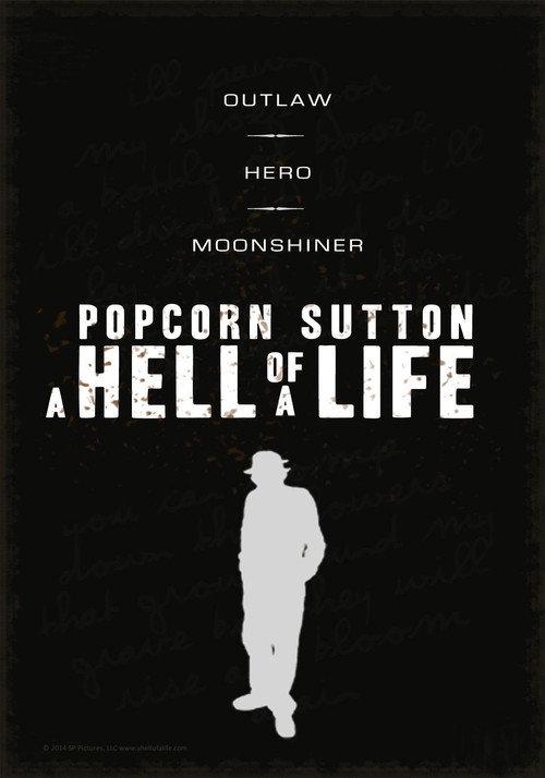 Popcorn Sutton - A Hell of a Life 2014 official movie poster