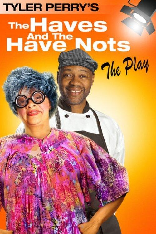 Tyler Perry's The Haves & The Have Nots - The Play 2013 official movie poster