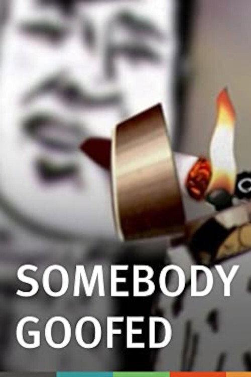 Somebody Goofed 2006 official movie poster